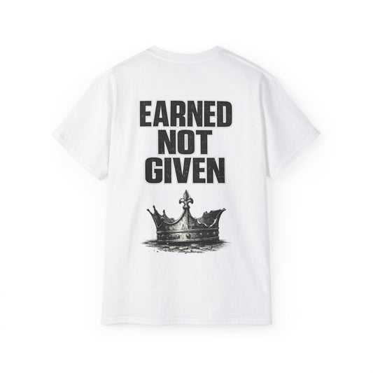 Earned Not Given - T‑Shirt